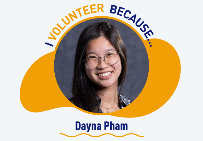 I volunteer because . . . Dayna Pham