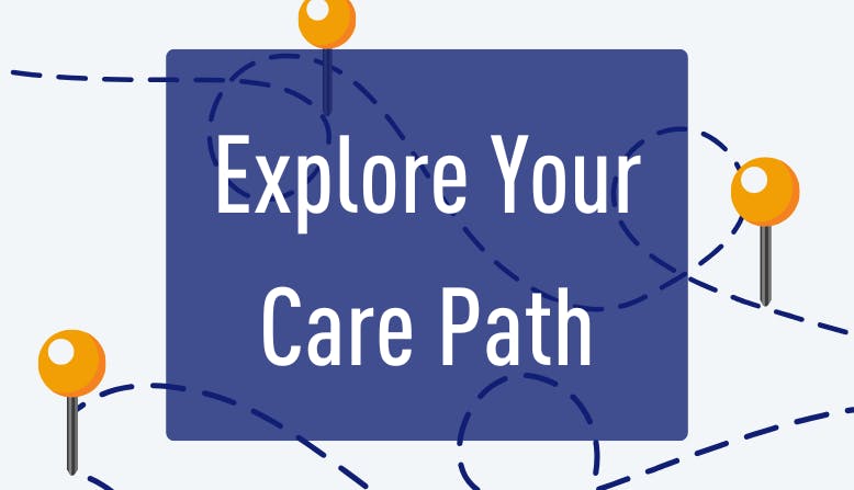 Explore Your Care Path