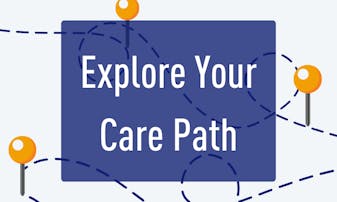 Explore Your Care Path