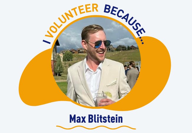 I volunteer because - Max Blitstein