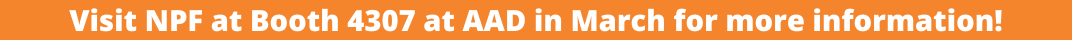 Visit NPF at Booth 4307 at AAD in March for more information!