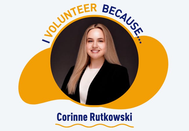 I volunteer because - Corinne Rutkowski