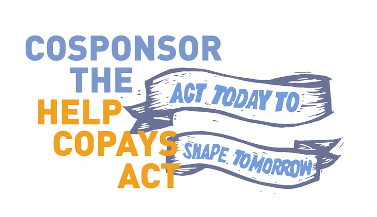 Cosponsor the HELP Copays Act - Capitol Hill Day 2024