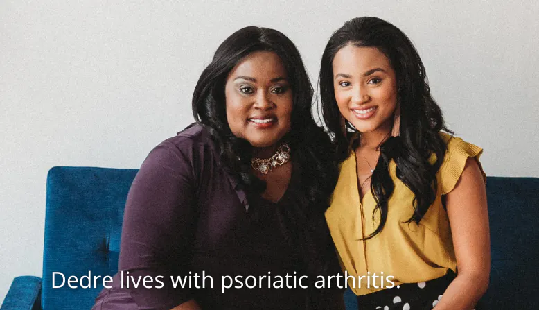 Dedre lives with psoriatic arthritis.