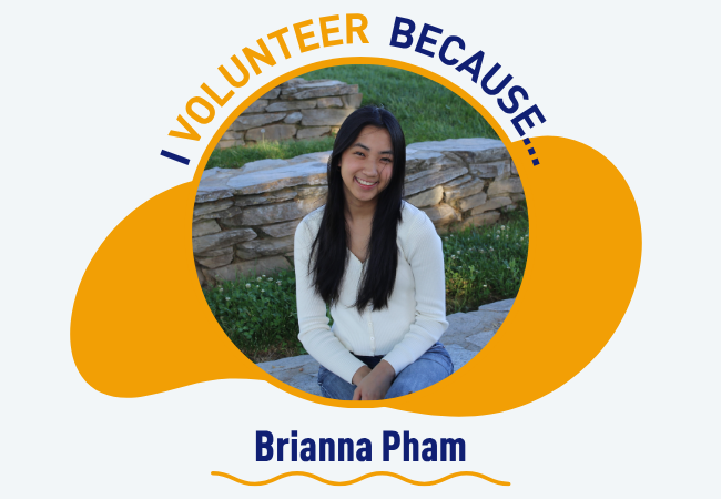I volunteer because - Brianna Pham