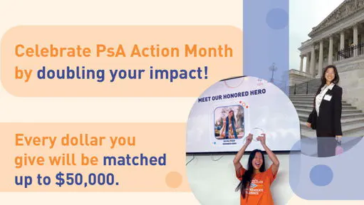 Celebrate PsA Action Month by doubling your impact! Every dollar you give will be matched up to $50,000.