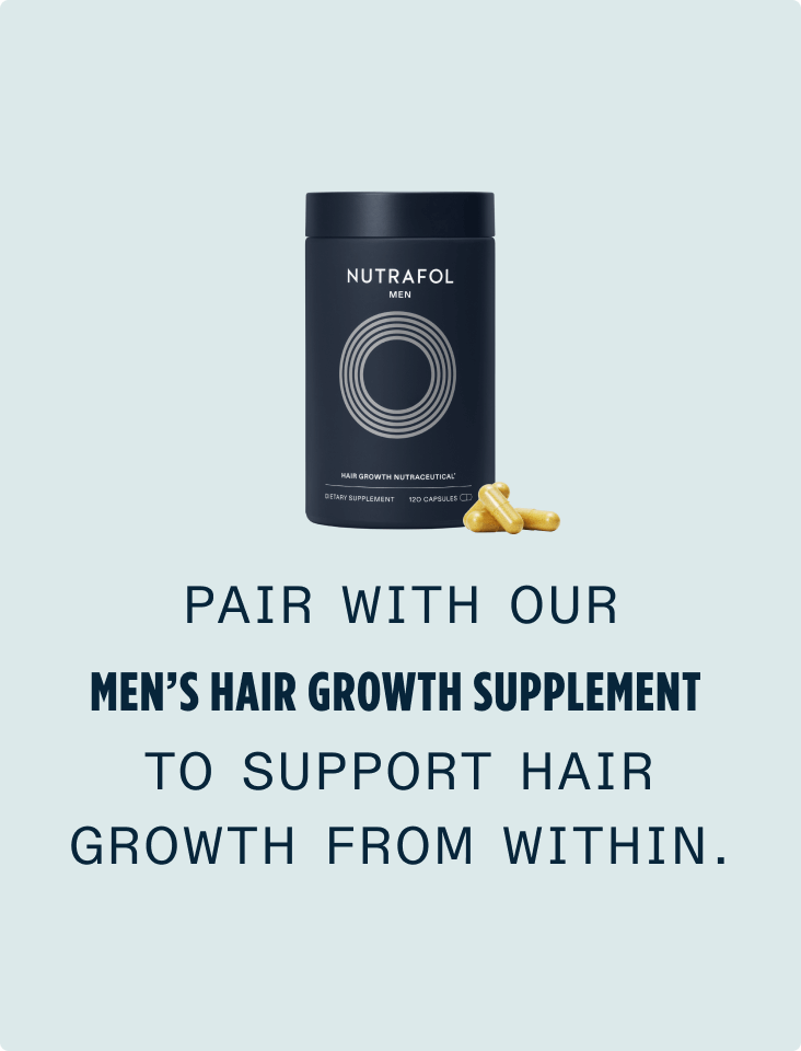 Pair with our Men Hair Growth Supplement to support hair growth from within.