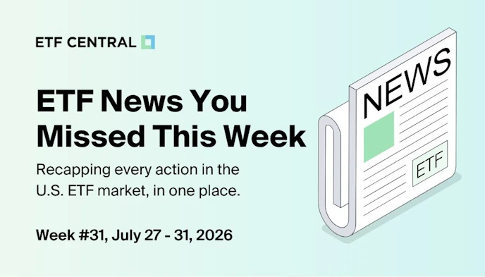 Weekly US ETF News Recap - July 27-31-2026