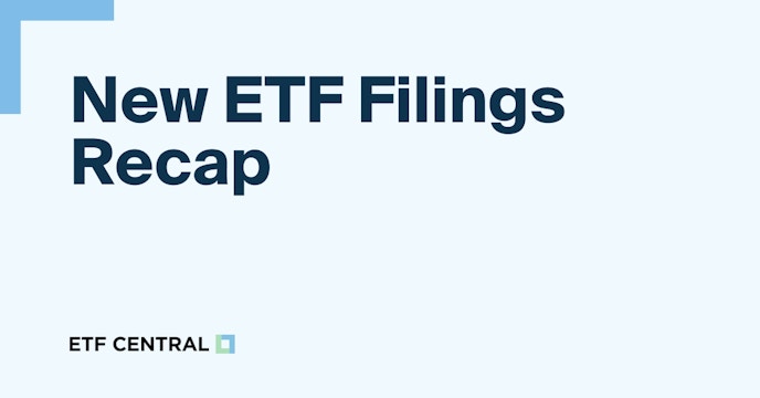 Recap of the Most Interesting Recent ETF Filings For the NYSE