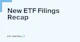 Recap of the Most Interesting Recent ETF Filings For the NYSE