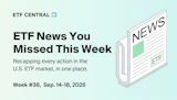 ETF News You Missed This Week - September 14 - 18, 2026