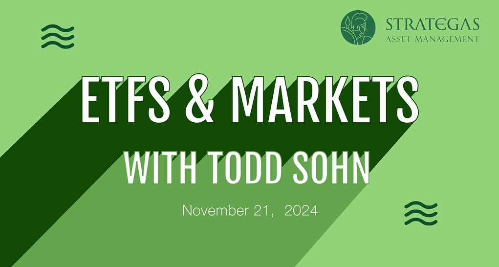 Todd Sohn ETFs & Markets - November 21 2024
