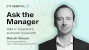 Ask the Manager: Q&A with Malcolm Dorson on Argentina's Economic Revival and Investment Opportunities through ARGT ETF.