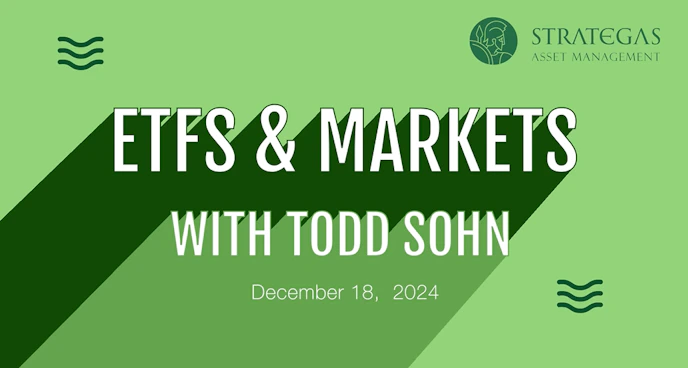 ETFs & Markets with Todd Sohn 12-18-2024
