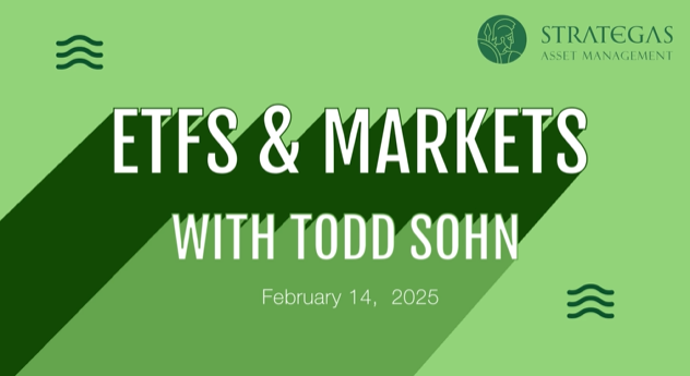 ETFs & Markets - Todd Sohn - Feb 14, 2025