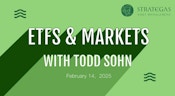 ETFs & Markets - Todd Sohn - Feb 14, 2025