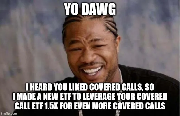 Heard You Like Covered Calls Meme