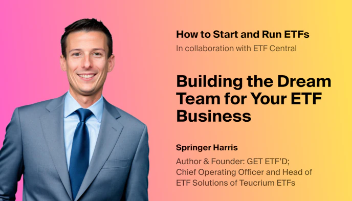 Building the Dream Team for Your ETF Business