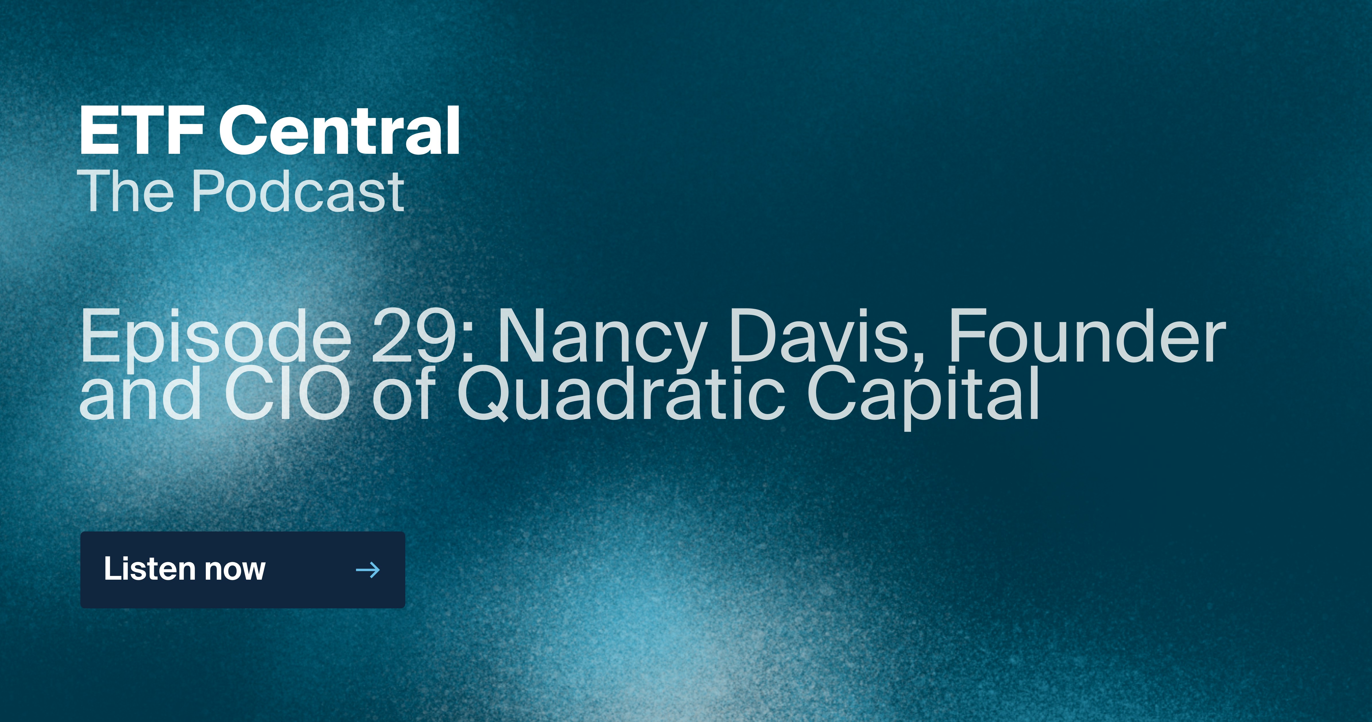 Episode 29: Nancy Davis, Founder  and CIO of Quadratic Capital