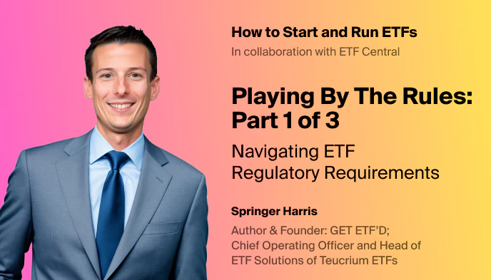 Navigating ETF Regulatory Requirements