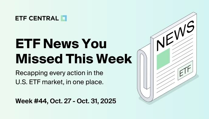 ETF News You Missed This Week - Oct. 27 - Oct. 31, 2025