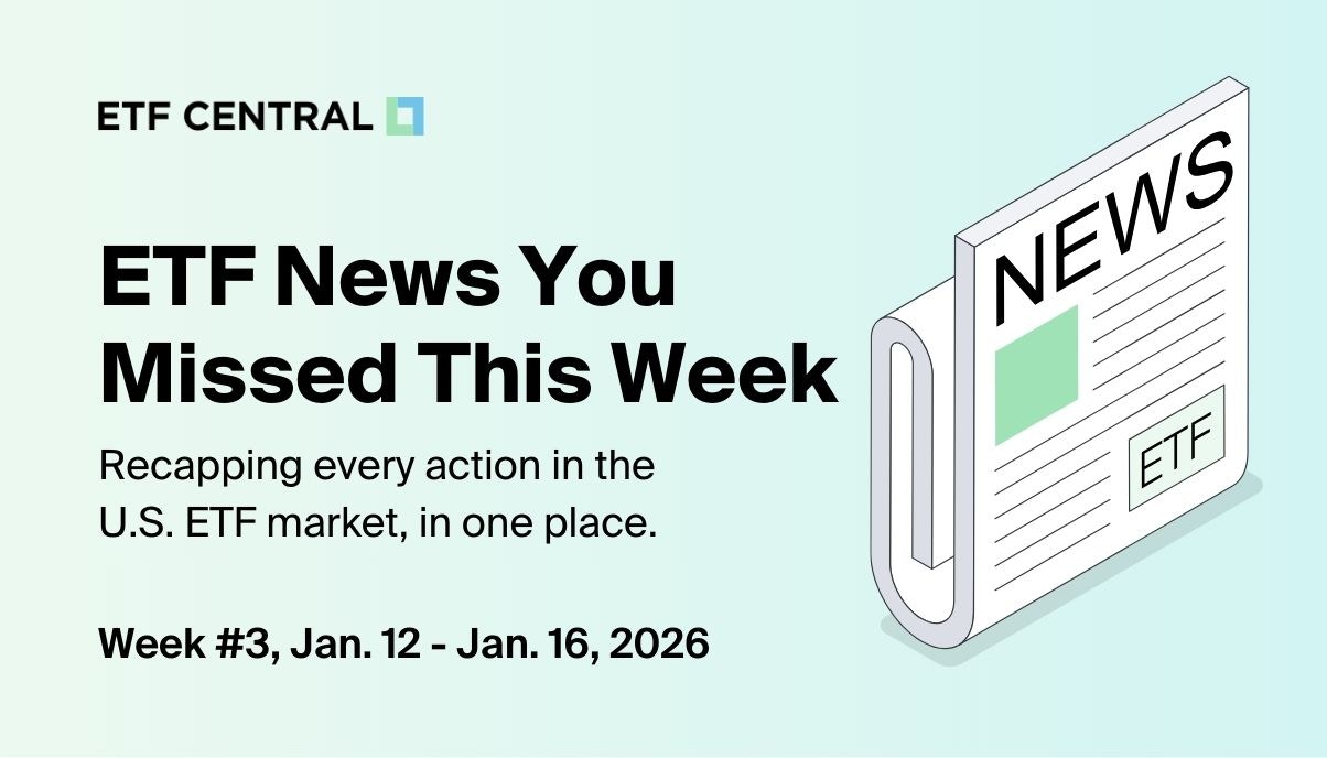 ETF News You Missed This Week - Jan. 12 - Jan. 16, 2026 | ETF Central