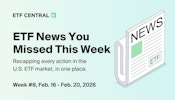 ETF News You Missed This Week - Feb. 16 - Feb. 20, 2026