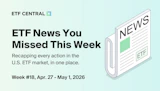 ETF News You Missed This Week - Apr. 27 - May 1, 2026