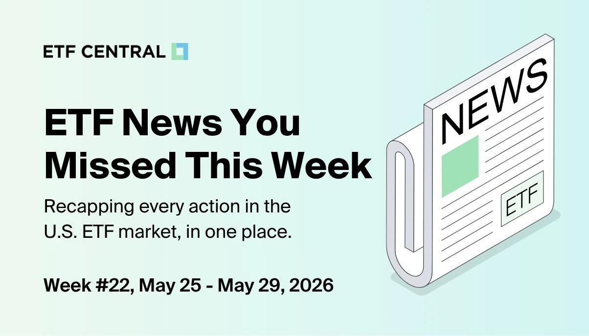 Weekly US ETF Industry News May 25-29, 2026