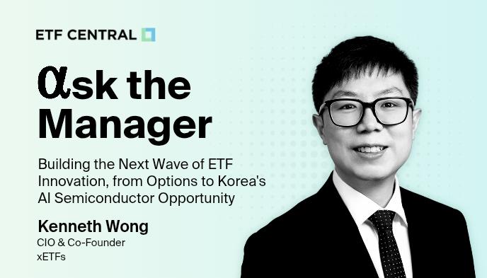 Ask the Manager: Kenneth Wong on Building the Next Wave of ETF Innovation, from Options to Korea's AI Semiconductor Opportunity