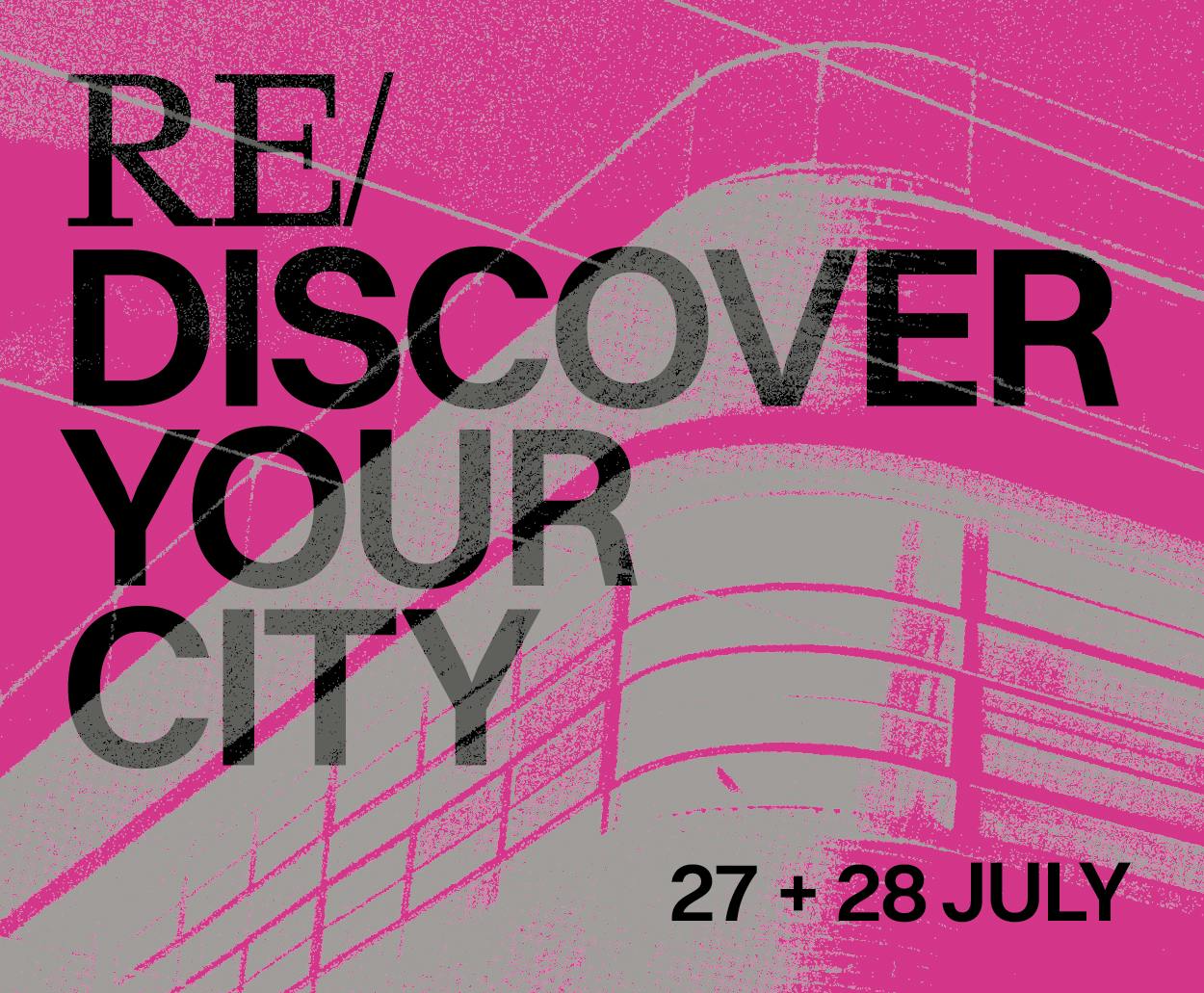 A graphic reading 're/discover your city' with a pink and grey architectural background.