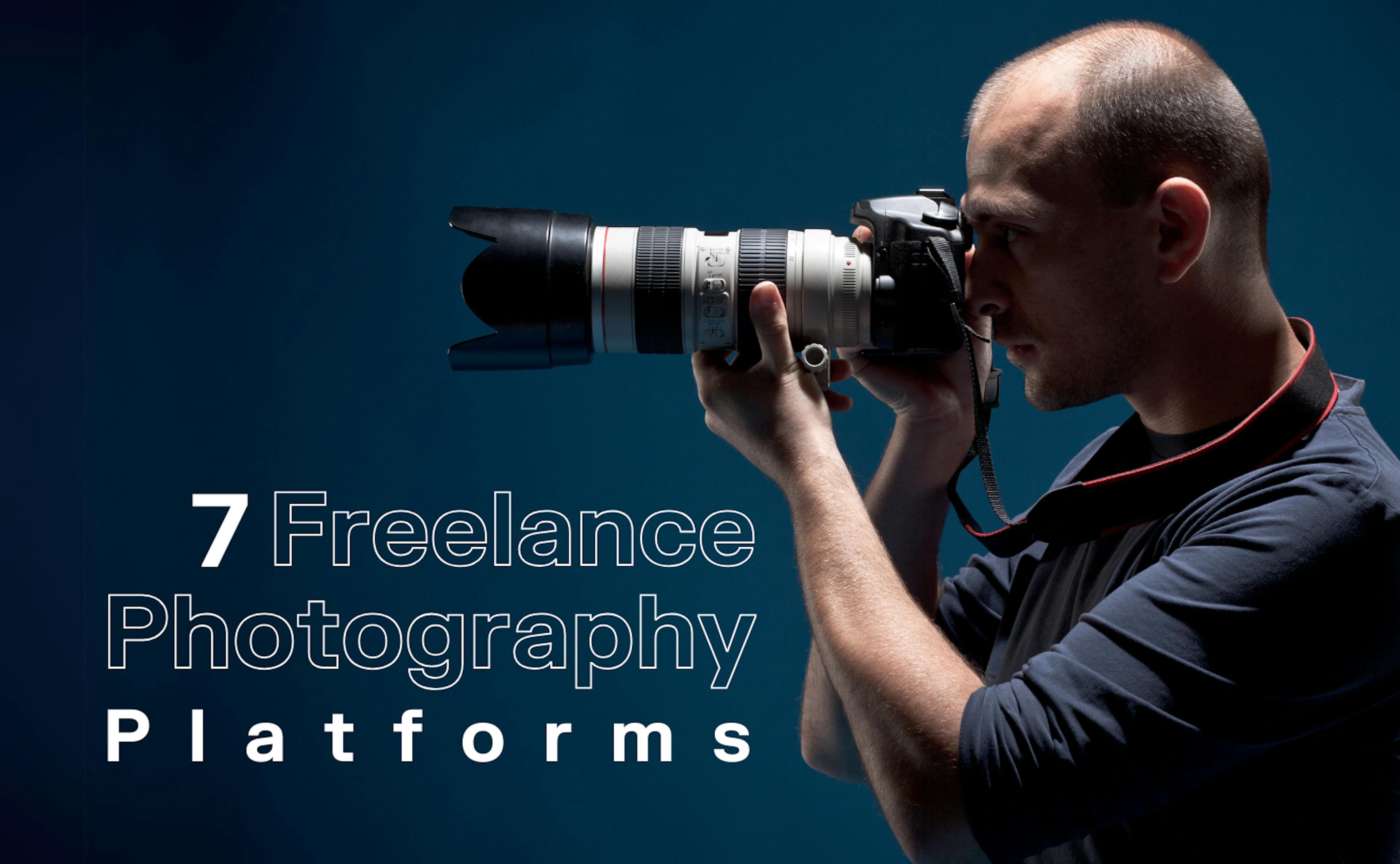 Top 7 Platforms to Find Freelance Photography Gigs