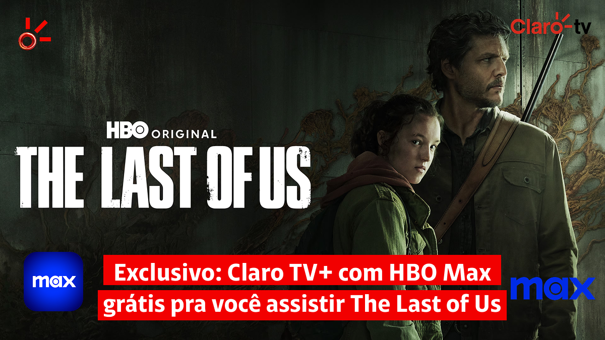Exclusivo: Claro TV+ com HBO Max grátis pra você assistir The Last of Us