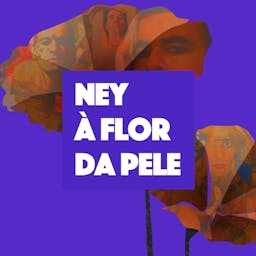 imagem capa documentário "Ney - À Flor da Pele"