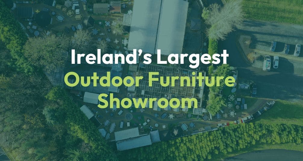 Irelands largest outdoor furniture showroom 
