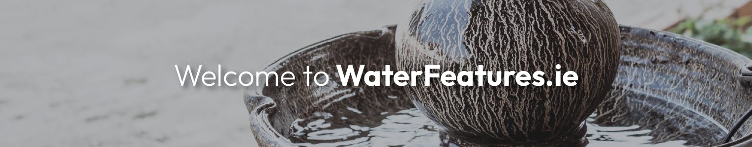 Welcome to waterfeatures.ie banner