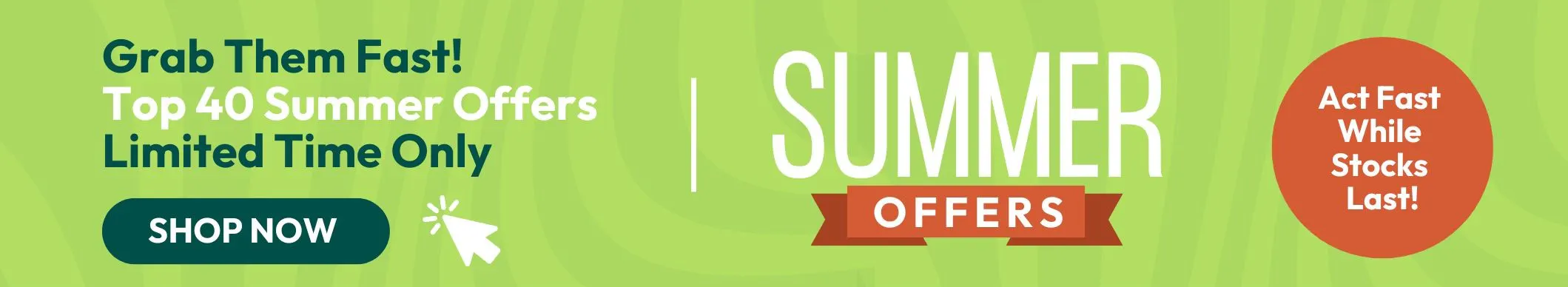 Top 40 Summer Offers Limited Time Only 