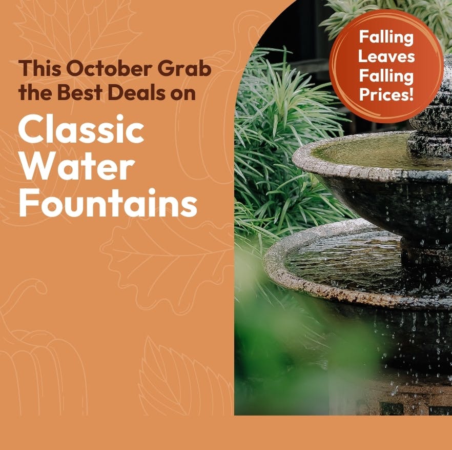 October Deals Classic Water Features