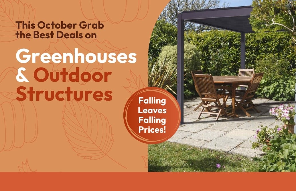 Outdoor Deals on Garden Structures and Greenhouses this October