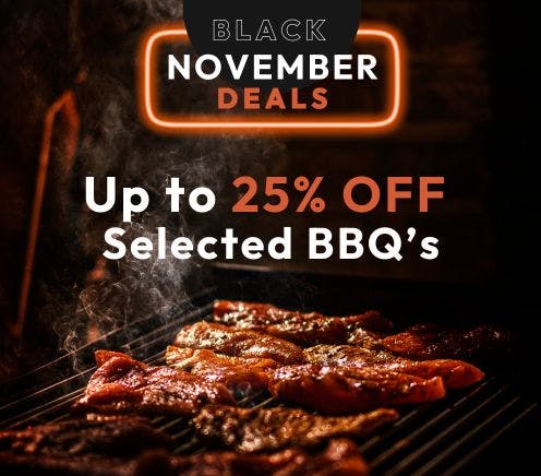 Up to 25% OFF Selected BBQ’s Black November Sale