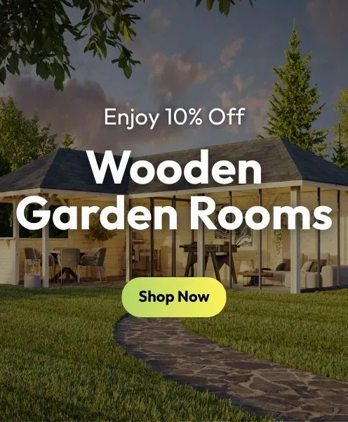 Wooden Garden Rooms 10 Percent Off