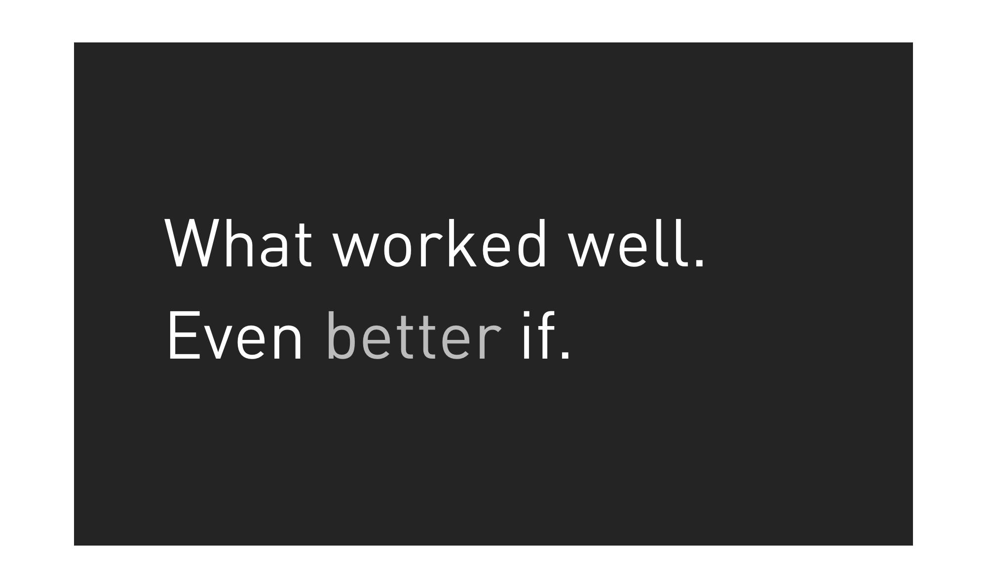 Statement about what worked well