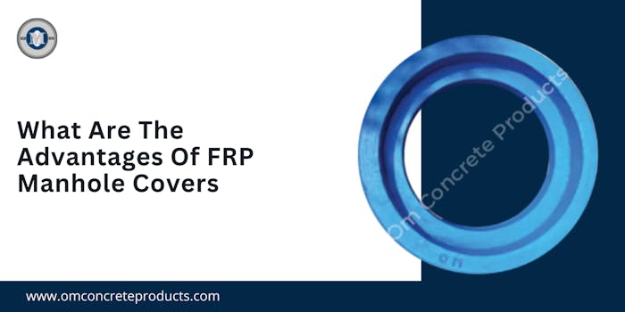 What Are The Advantages Of FRP Manhole Covers - blog poster