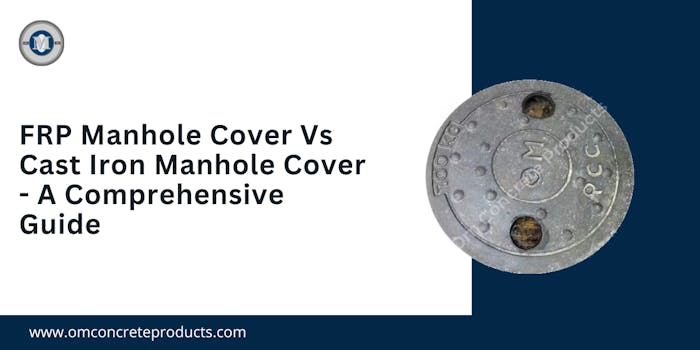 FRP Manhole Cover Vs Cast Iron Manhole Cover - A Comprehensive Guide  - blog poster