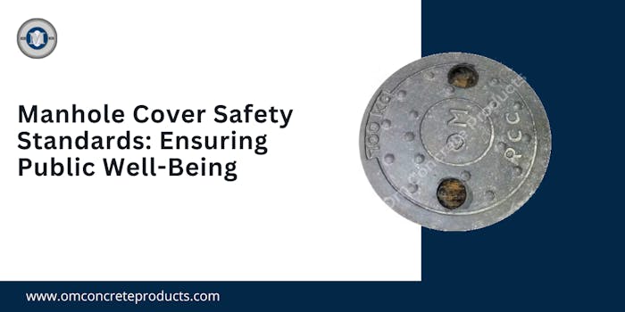 Manhole Cover Safety Standards Ensuring Public Well-Being : Blog Poster