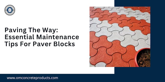 Paving The Way Essential Maintenance Tips For Paver Blocks - Blog Poster
