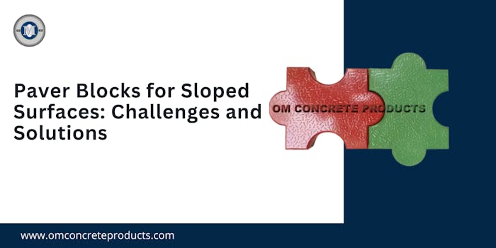 Paver Blocks for Sloped Surfaces Challenges and Solutions - Blog Poster