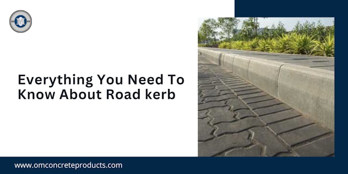 Everything You Need To Know About Road kerb - blog poster