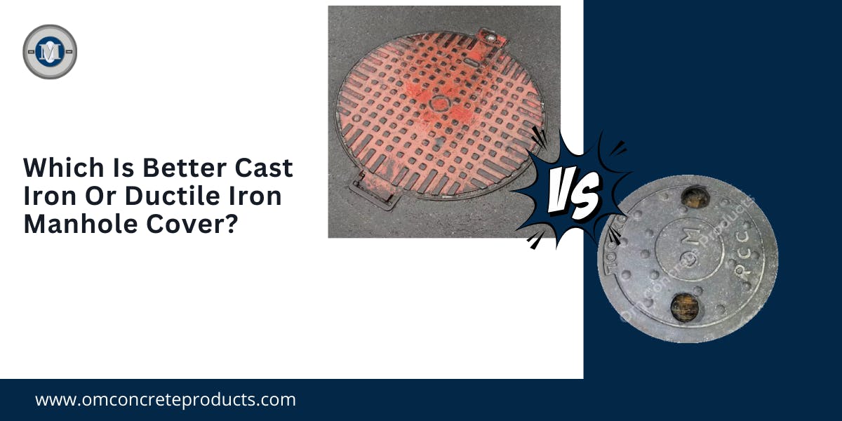 Which Is Better Cast Iron Or Ductile Iron Manhole Cover : Blog Poster