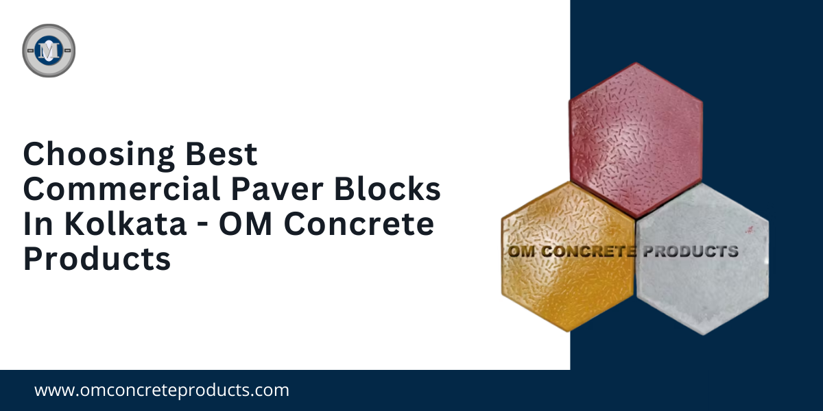 Choosing The Best Commercial Paver Blocks In Kolkata - OM Concrete